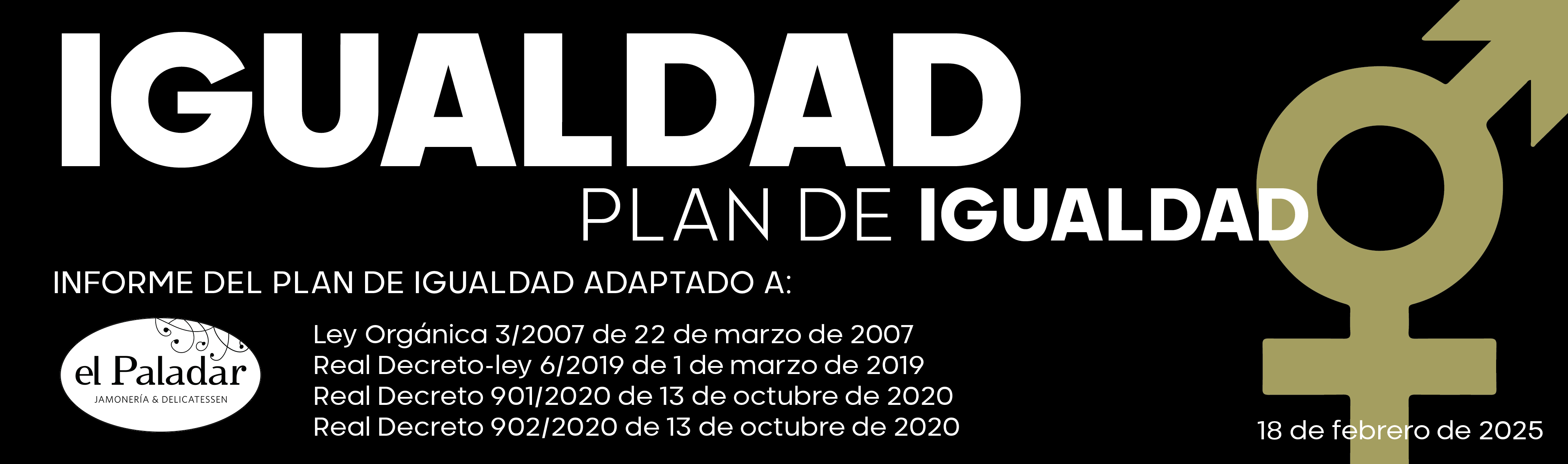 En El Paladar Jamonería & Delicatessen S.L. trabajamos cada día para garantizar la igualdad real de oportunidades entre mujeres y hombres.
